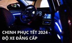 Chinh Phục Tết 2024 – Độ Xe Đẳng Cấp